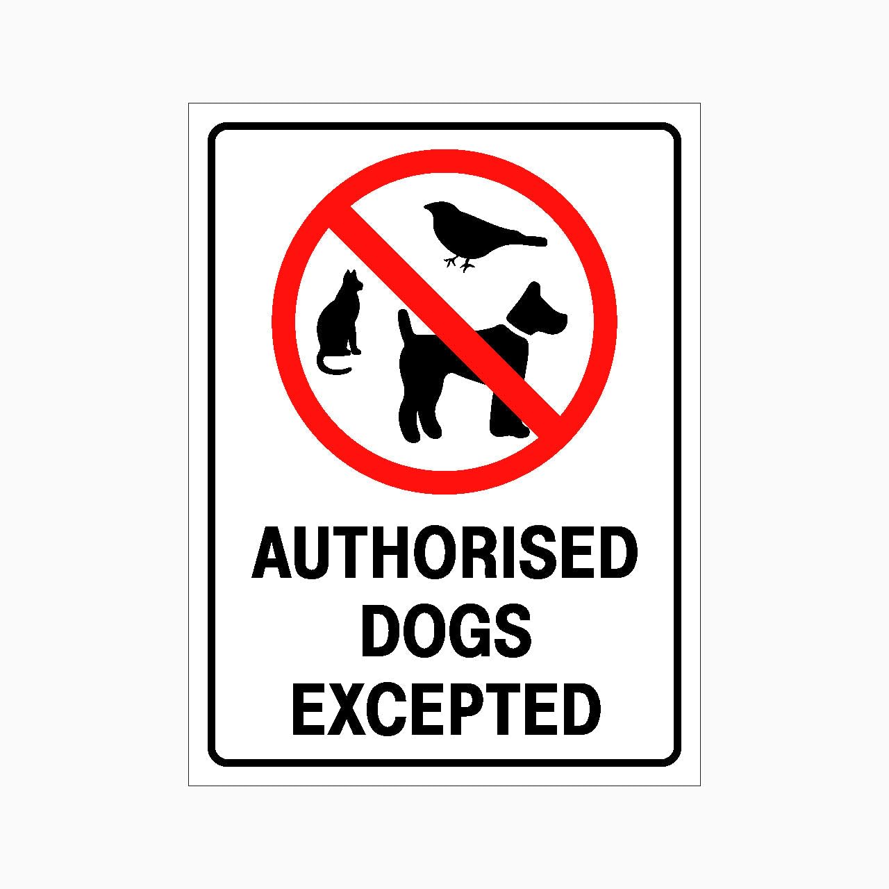 NO PETS AUTHORISED DOGS EXCEPTED Sign, 12x8 Metal Tin Sign, No pets except approved service dogs.