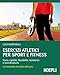 Esercizi atletici per sport e fitness. Forza, rapidità, flessibilità, resistenza e coordinazione. La funzionalità al servizio dell'uomo