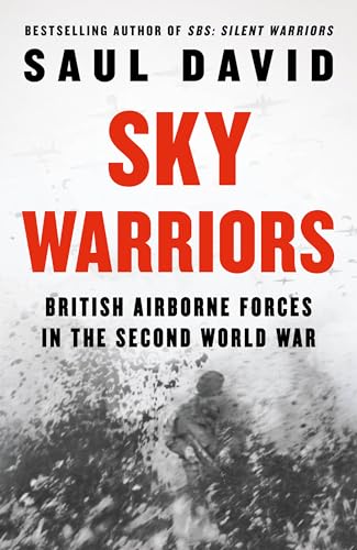 SKY WARRIORS HB: British Airborne Forces in the Second World War