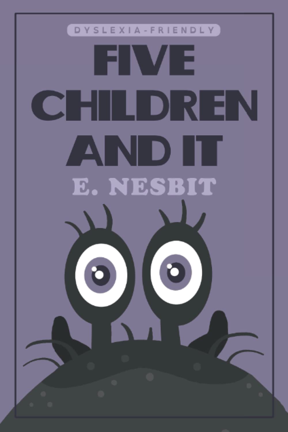 Five Children and It (Dyslexia-Friendly Edition)