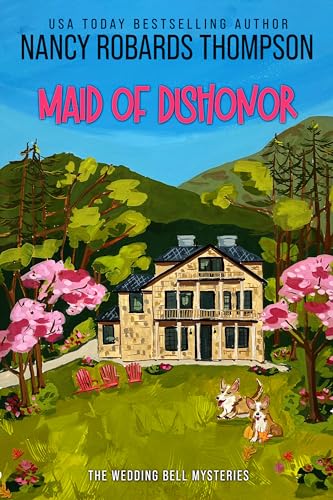 Maid of Dishonor: A Cozy Mystery Wedding (The Wedding Bell Mysteries Book 4)
