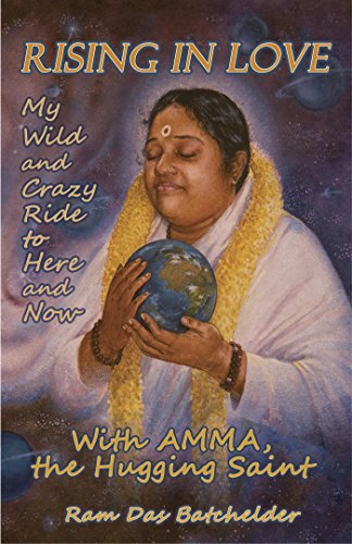 Télécharger Rising in Love: My Wild and Crazy Ride to Here and Now, with Amma, the Hugging Saint (English Editio Livre PDF Gratuit