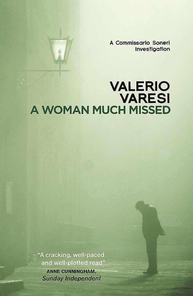 A Woman Much Missed: A Commissario Soneri Investigation
