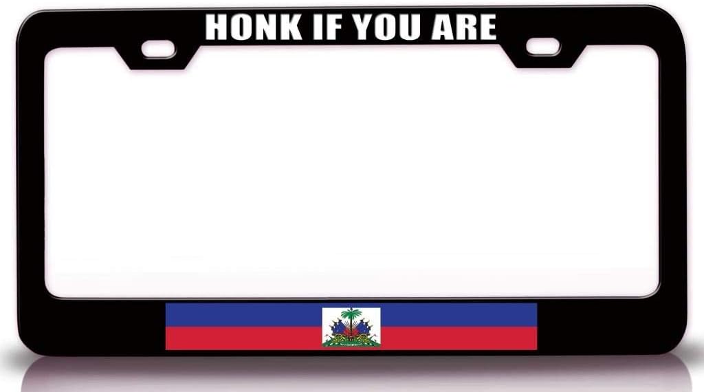 HONK IF You are Haitian Country Flag Metal Car SUV Truck License Plate Frame Bl s13