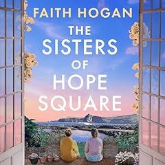 The Sisters of Hope Square Audiobook By Faith Hogan cover art
