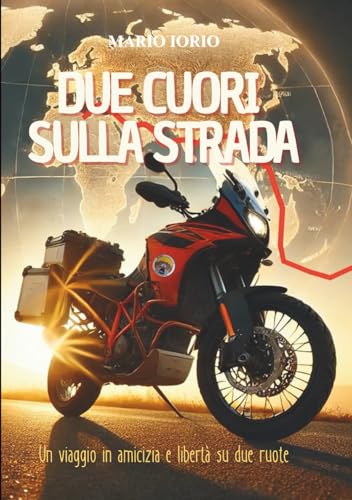 due cuori sulla strada: un viaggio in amicizia e liberta su due ruote