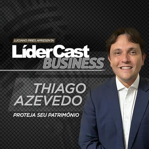 LíderCast 395 - Thiago Azevedo - Proteja seu patrimônio cover art
