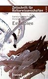  Emotionen: Zeitschrift für Kulturwissenschaften, Heft 2/2010 (ZfK - Zeitschrift für Kulturwissenschaften)