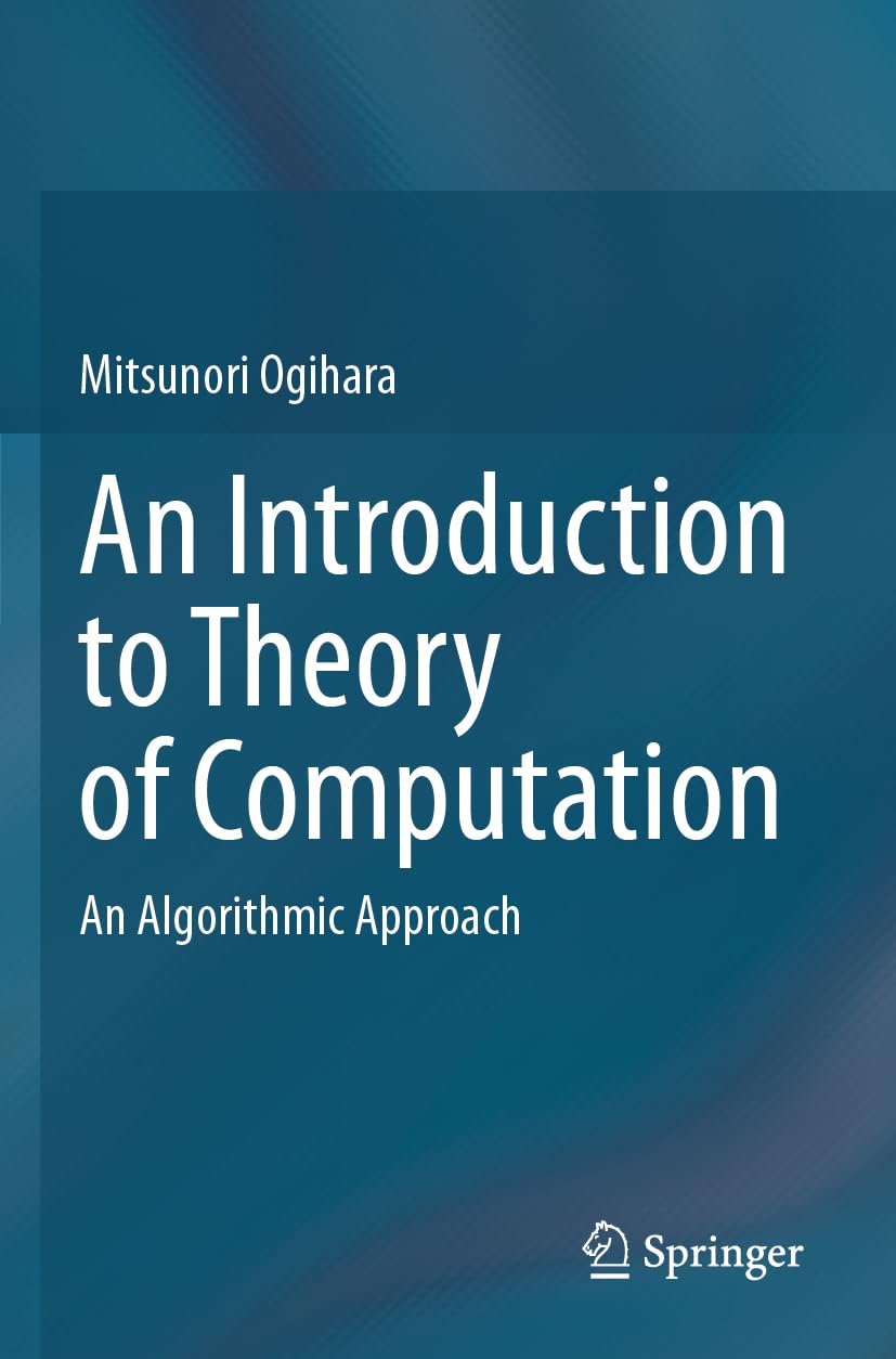 An Introduction to Theory of Computation: An Algorithmic Approach