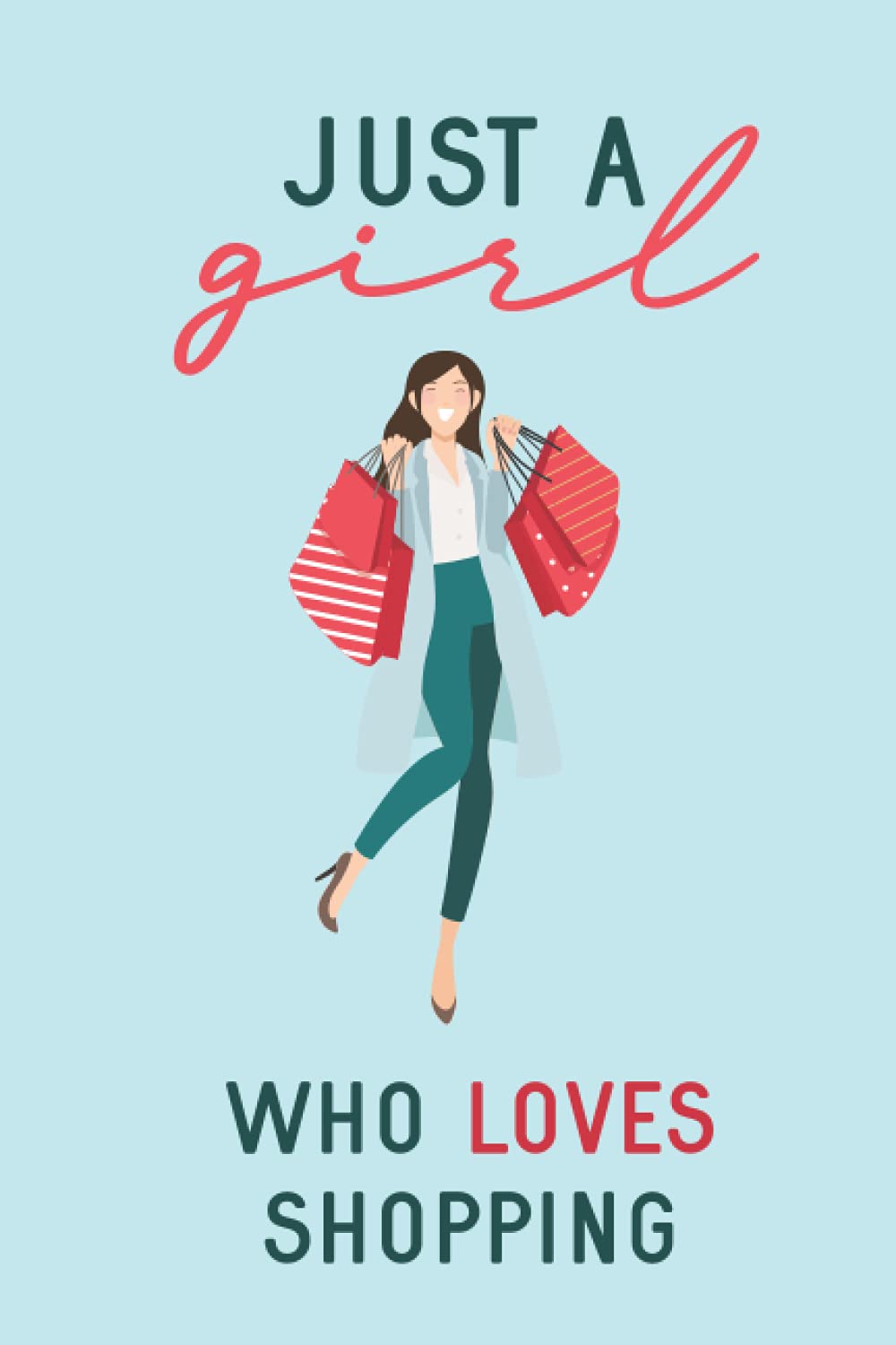 Just a Girl Who Loves Shopping: | 6 x 9 in | Personalized Journal / Notebook