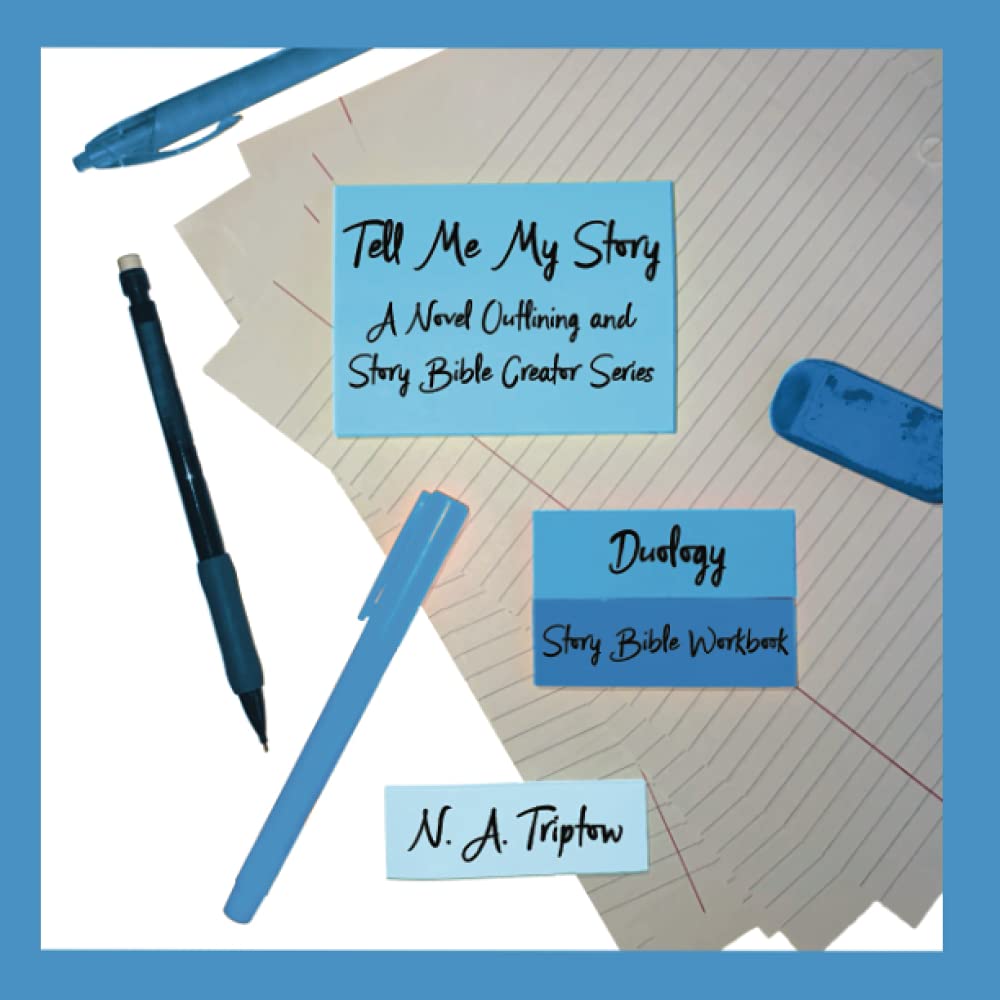 Tell Me My Story: A Novel Outlining and Story Bible Creator Series – Duology Story Bible Workbook