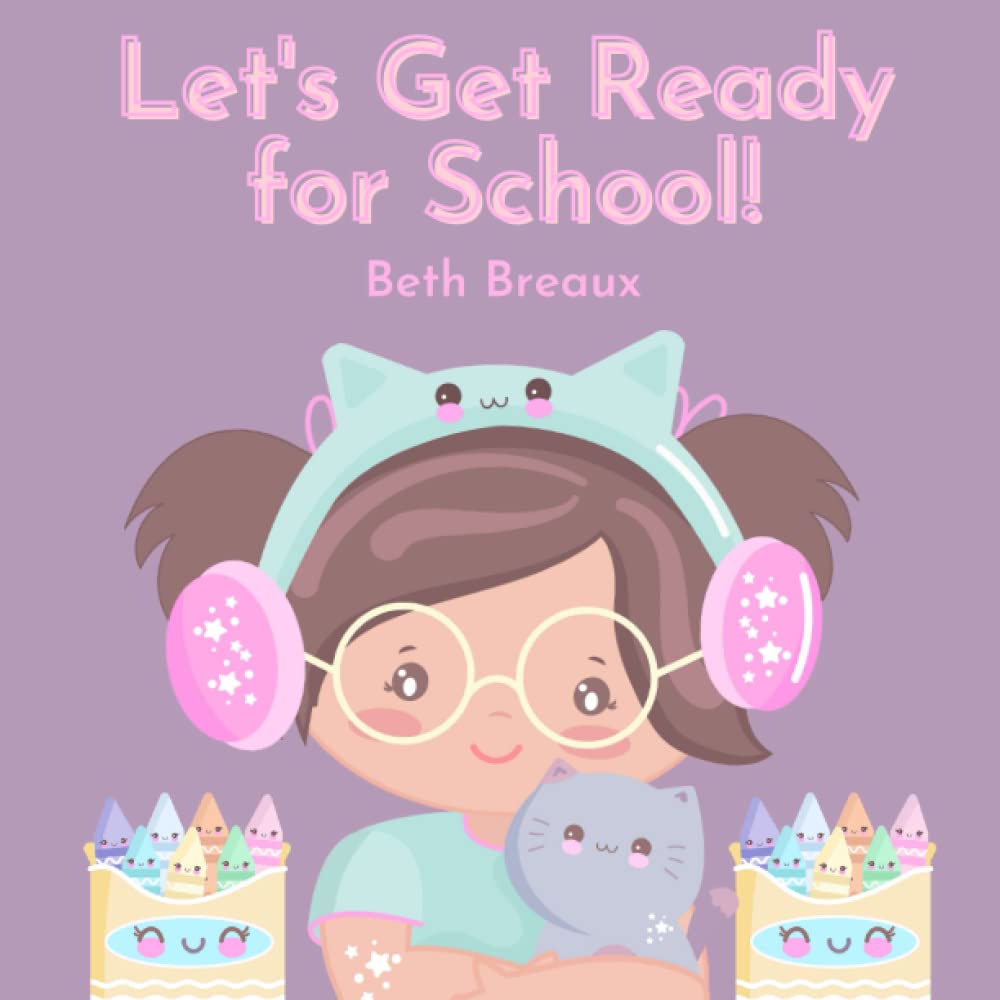 Let's Get Ready for School!: Story to Get Children Excited for the First Day of School