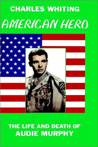 American Hero: The Life and Death of Audie Murphy