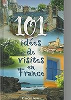 101 idées de visites en France 274415301X Book Cover