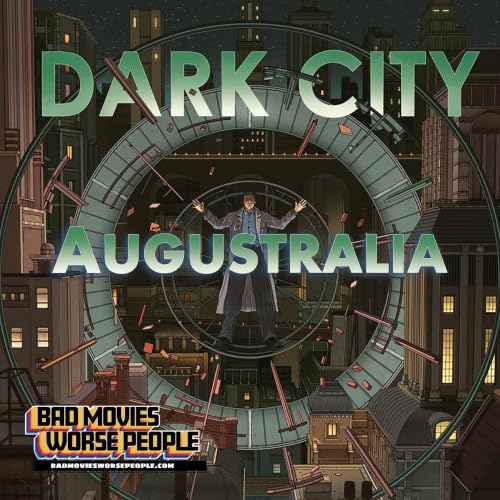 Ep 228: Dark City - Augustralia