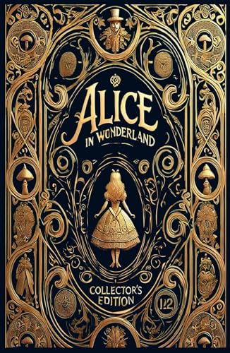 Alice In Wonderland: Rebirth Collector's Edition | The Original Illustrations by John Tenniel | Annotated