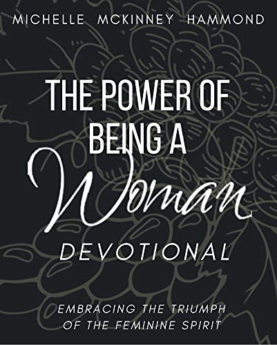 The Power of Being a Woman Devotional: Embracing the Triumph