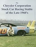  The Chrysler Corporation Stock Car Racing Stable of the Late 1960\'s (A Picture Book for Model Builders)
