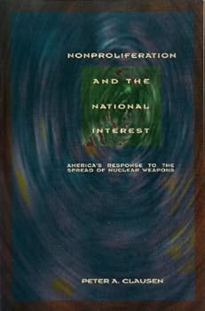 Paperback Nonproliferation and the National Interest: America's Response to the Spread of Nuclear Weapons Book