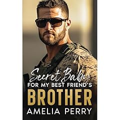 Secret Baby For My Best Friend's Brother Audiobook By Amelia Perry cover art