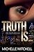 Truth Is...