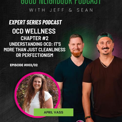 OCD Wellness - Expert Series |Ep3| Chapter #2: Understanding OCD: It&rsquo;s More Than Just Cleanliness or Perfectionism