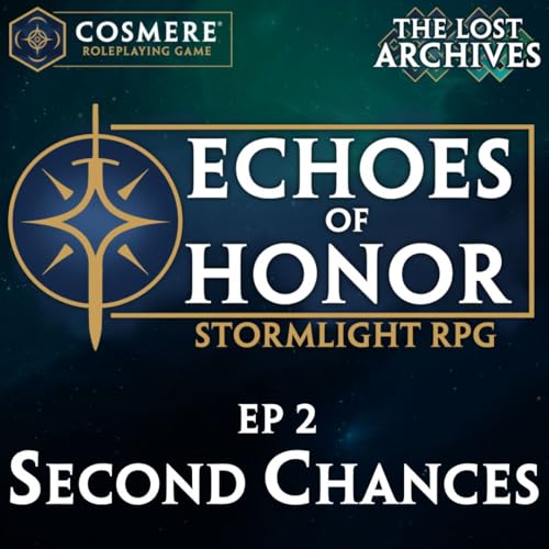 Second Chances (Ep 2) - Echoes of Honor | Cosmere RPG Podcast Por  arte de portada