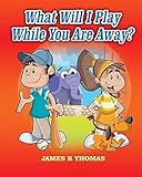 What Will I Play While You Are Away? (Deployment Series)