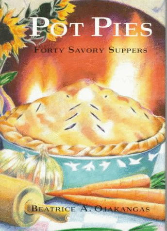 Pot Pies: Forty Savory Suppers