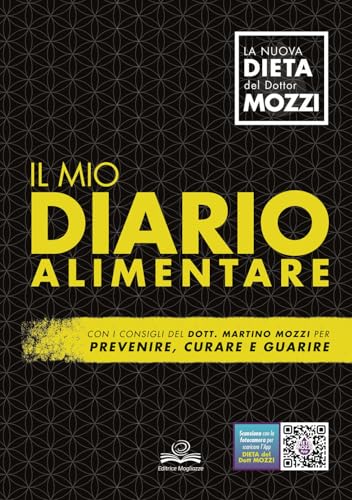 Il mio diario alimentare. Per prevenire, curare e guarire