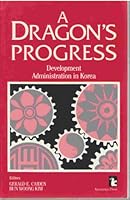 A Dragon's Progress: Development Administration in Korea 0931816890 Book Cover