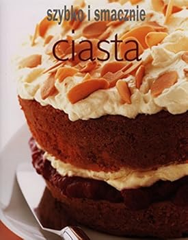 Ciasta. Szybko i smacznie