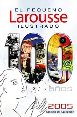 El Pequeno Larousse Ilustrado 2005 Larousse (Mexico), Editors of