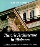 Historic Architecture in Alabama: A Guide to Styles and Types, 1810-1930
