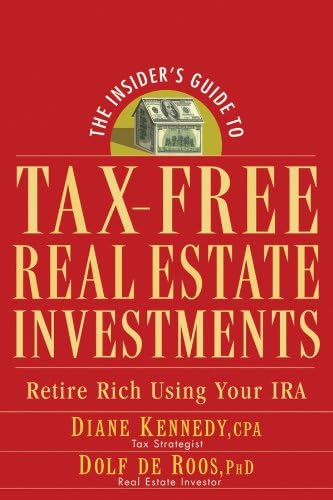 The Insider's Guide to Tax-Free Real Estate: Retire Rich Using Your IRA Paperback – Illustrated, November 28, 2006