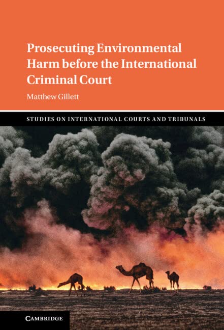 Buy Prosecuting Environmental Harm Before the International Criminal Court (Studies on International Courts and Tribunals) — BookShops.in