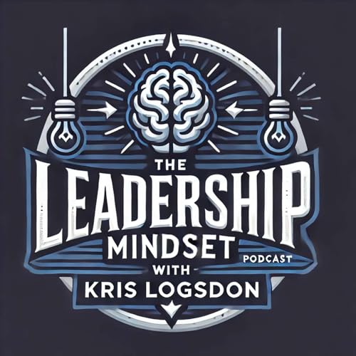 Page de couverture de The Leadership Mindset with Kris Logsdon