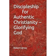 Discipleship for Authentic Christianity -- Glorifying God Audiolibro Por Robert Carrow arte de portada