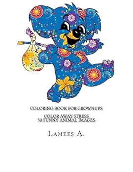 Paperback Coloring Book For Grownups: Color Away Stress 50 Funny Animal Images Book
