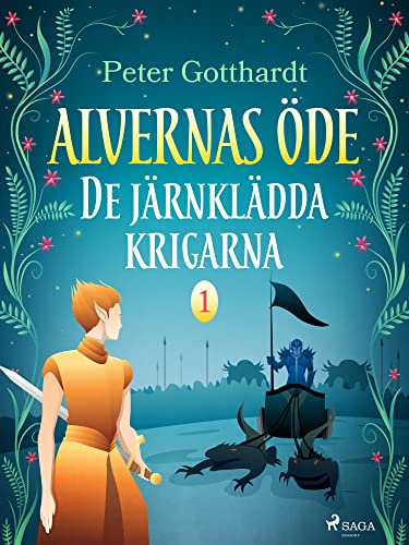 Alvernas öde 1: De järnklädda krigarna (Swedish Edition) Alvernas öde 1: De järnklädda krigarna (Swedish Edition)