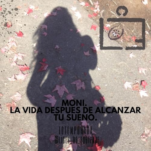 Moni. La vida despu&eacute;s de alcanzar tu sue&ntilde;o.