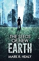 The Seeds of New Earth 1505314186 Book Cover