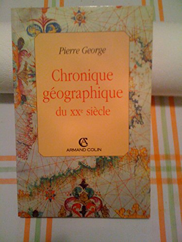 CHRONIQUE GEOGRAPHIQUE DU XXE