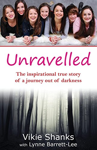 Unravelled: The inspirational true story of a journey out of darkness