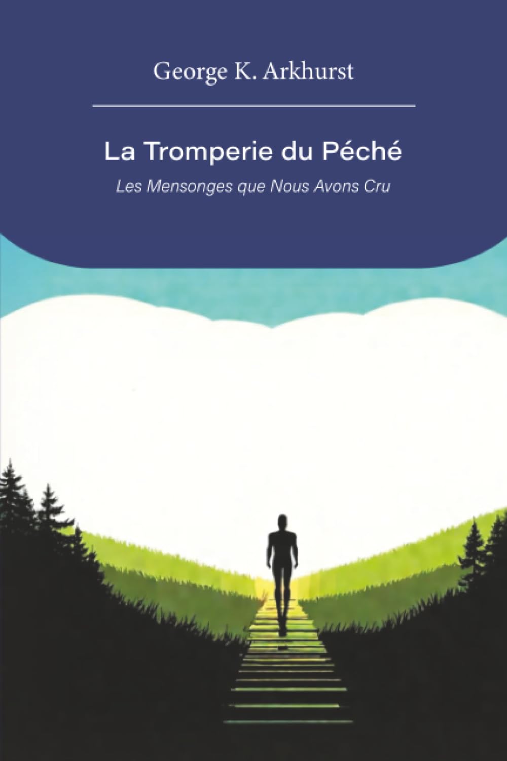 La Tromperie du Péché: LES MENSONGES NOUS AVONS CRU