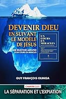 Devenir Dieu en suivant le modèle de Jésus - Chapitre 2 / 31: Une relecture amplifiée d’Un Cours En Miracles (French Edition) 2981203770 Book Cover