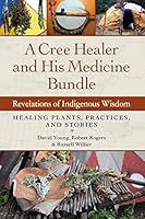 Algopix Similar Product 8 - A Cree Healer and His Medicine Bundle