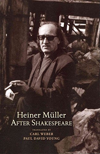 Heiner Müller After Shakespeare: Macbeth and Anatomy of Titus Fall Of Rome