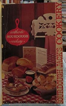 Hardcover Sourdough Jack's Cookery From His Country Kitchen : Authentic Sourdough Cookery Book