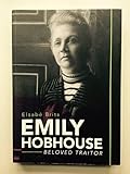 Emily Hobhouse: Beloved traitor